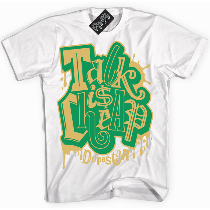Cool White Shirt with “Talk Is Cheap” design that perfectly matches the Method of Make Lucky Green 1s Jordans.