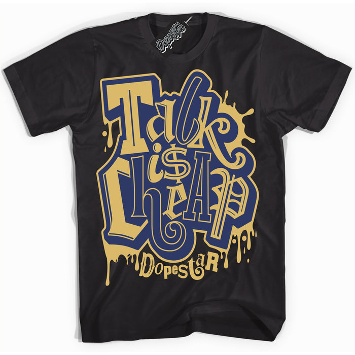 AJ1 Low Method of Make Midnight Navy Metallic Gold ‘Talk Is Cheap – Black Streetwear T-Shirt | Sneaker Matching shirt for AJ1 Low Method of Make Midnight Navy Metallic Gold | Graphic Tee for Men & Women Streetwear by Sneaker Shirts Outlet.