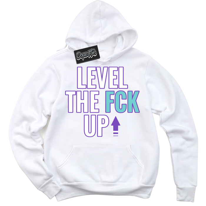 Cool White Hoodie with “Level The Fck Up” design that Perfectly Matches Psychic Purple Hyper Jade 1s Jordans.