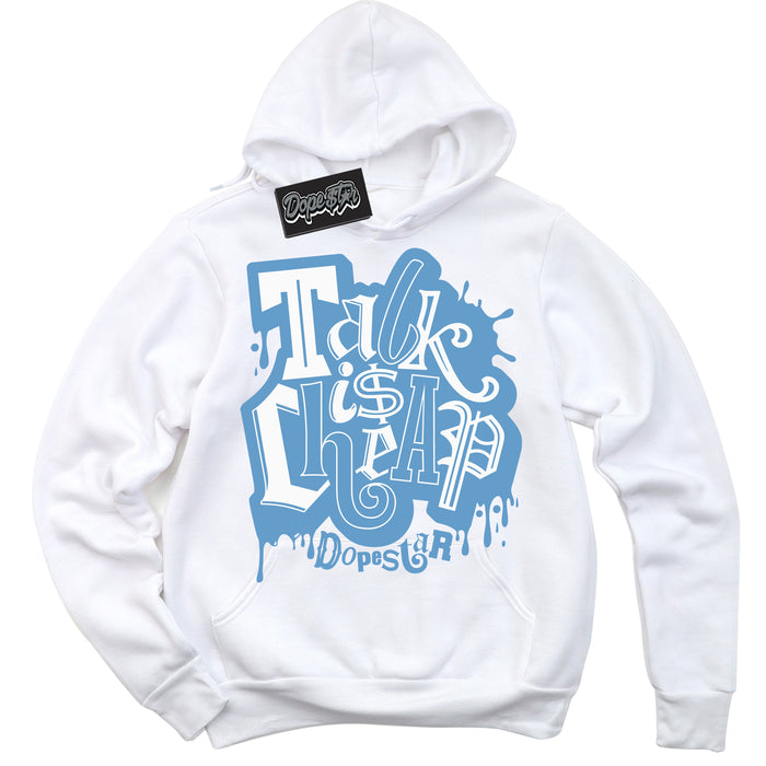 AJ1 Mid Legend Blue ‘Talk Is Cheap’ – White Streetwear Hoodie | Sneaker Matching sweatshirt for AJ1 Mid Legend Blue | Men's and Women's Streetwear Graphic Hoodie by Sneaker Shirts Outlet.
