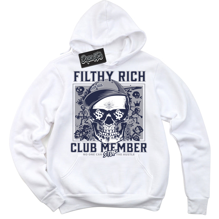Cool White Hoodie with “Filthy Rich” design that Perfectly Matches Wolf Grey Midnight Navy 1s Jordans.