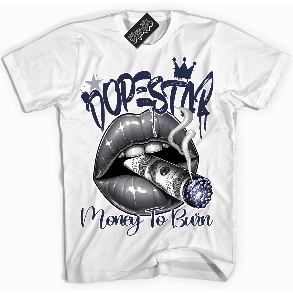 Cool White Shirt with “Money To Burn” design that perfectly matches the Wolf Grey Midnight Navy 1s Jordans.