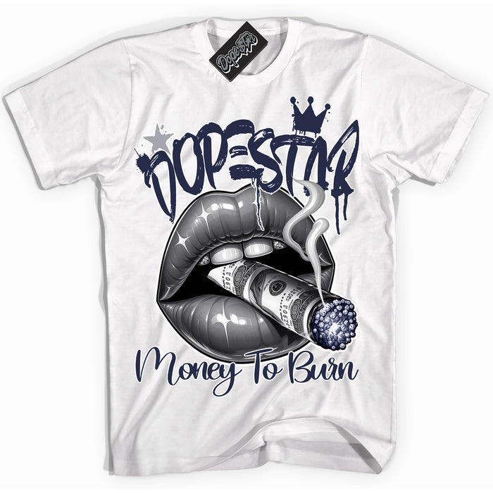 Cool White Shirt with “Money To Burn” design that perfectly matches the Wolf Grey Midnight Navy 1s Jordans.