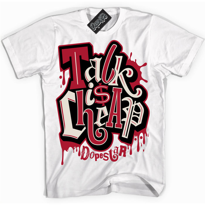Cool White Shirt with “ Talk Is Cheap” design that perfectly matches AJKO Bred 1s Sneakers.