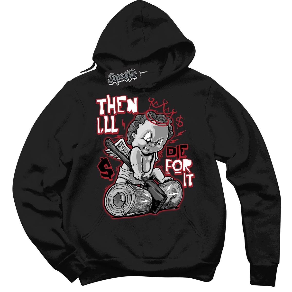 AJ1 Retro High '85 OG Bred ‘Then I'll’ – Black Streetwear Hoodie | Sneaker Matching sweatshirt for AJ1 Retro High '85 OG Bred | Men's and Women's Streetwear Graphic Hoodie by Sneaker Shirts Outlet
