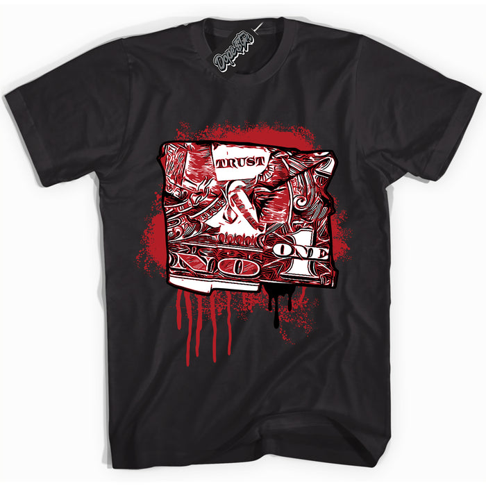 AJ1 Retro High '85 OG Bred ‘Trust No One Dollar’ – Black Streetwear T-Shirt | Sneaker Matching shirt for AJ1 Retro High '85 OG Bred | Men's and Women's Streetwear Graphic Tee by Sneaker Shirts Outlet.