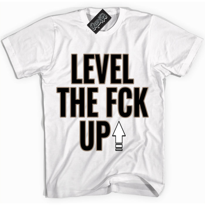 Cool White Shirt with “ Level The Fck Up ” design that perfectly matches Latte 1s Sneakers.
