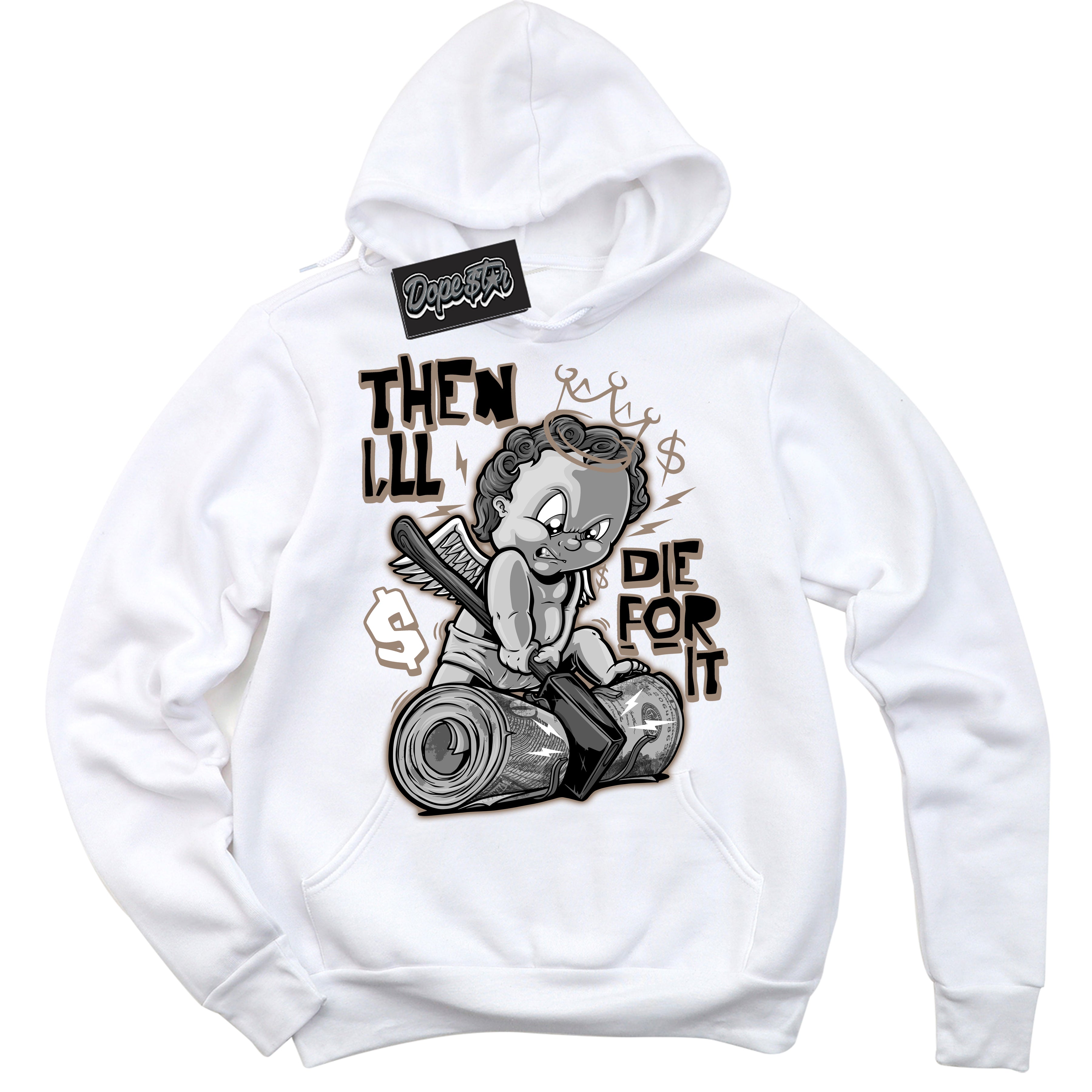 Cool White Hoodie with “ Then I'll ”  design that Perfectly Matches  Latte 1s Sneakers.
