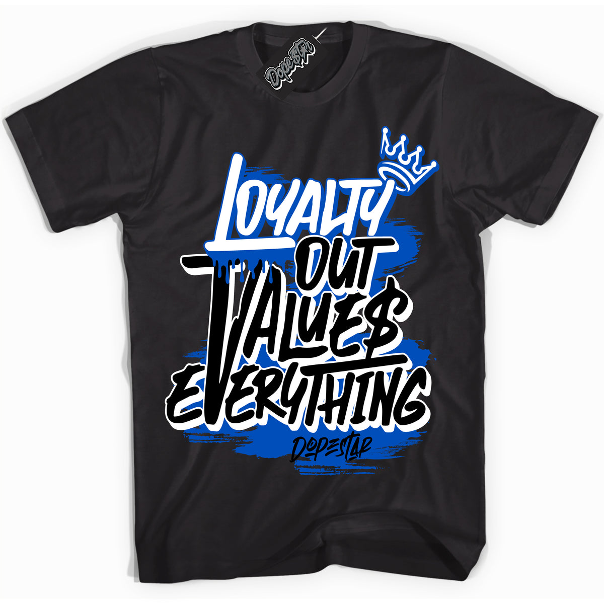 Cool Black Shirt with “ Loyalty Out Values Everything” design that perfectly matches Royal Reimagined 1s Sneakers.