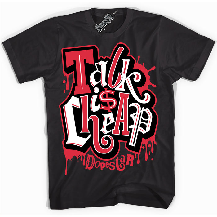 Cool Black Shirt with “ Talk Is Cheap” design that perfectly matches Satin Bred 1s Sneakers.