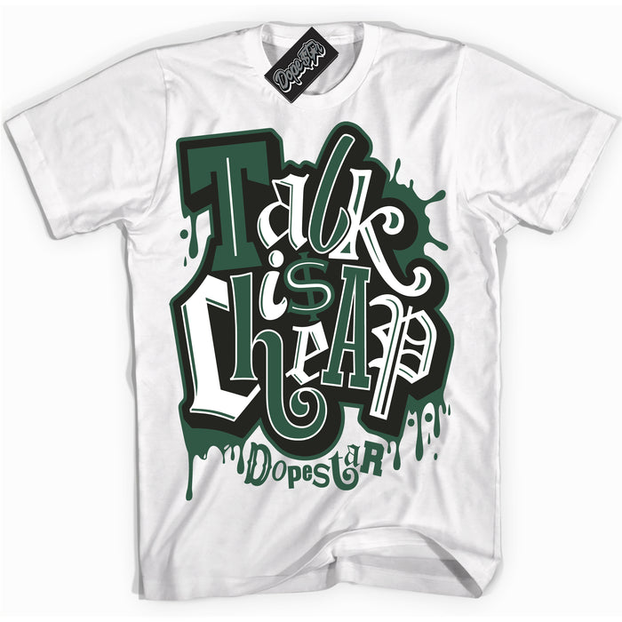 Cool White Shirt with “ Talk Is Cheap” design that perfectly matches Golf Noble Green 1s Sneakers.