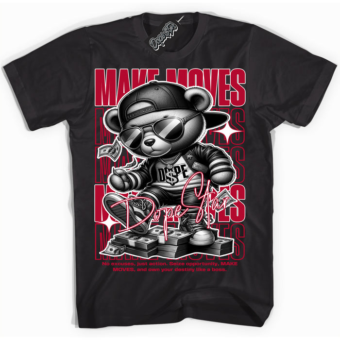 Cool Black Shirt with “ Makin Moves” design that perfectly matches University Red 1s Sneakers.