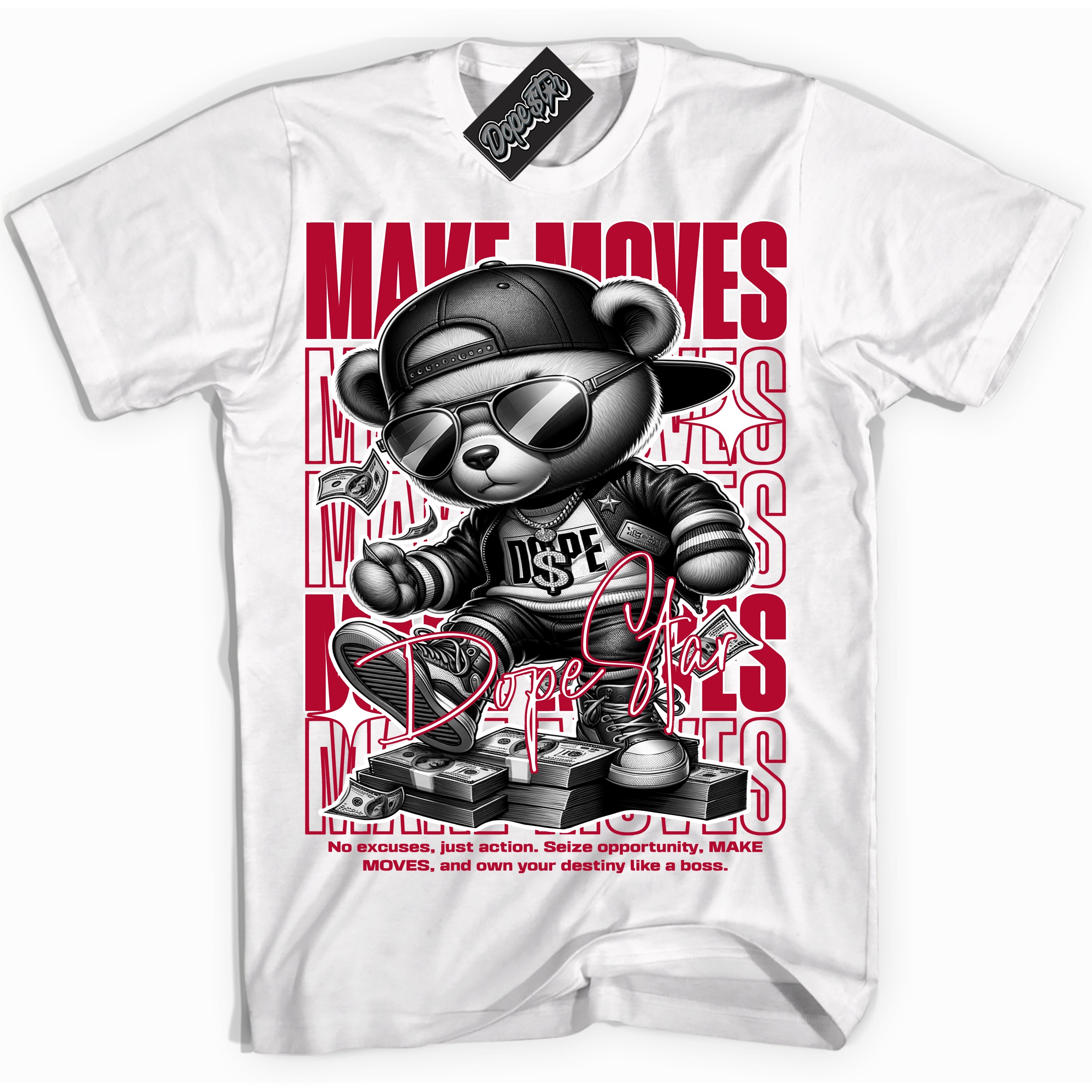 Cool White Shirt with “ Makin Moves” design that perfectly matches University Red 1s Sneakers.