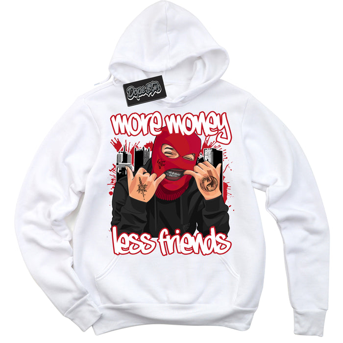 Cool White Hoodie with “ More Money Less Friends ”  design that Perfectly Matches Trophy Room 1s Jordans.
