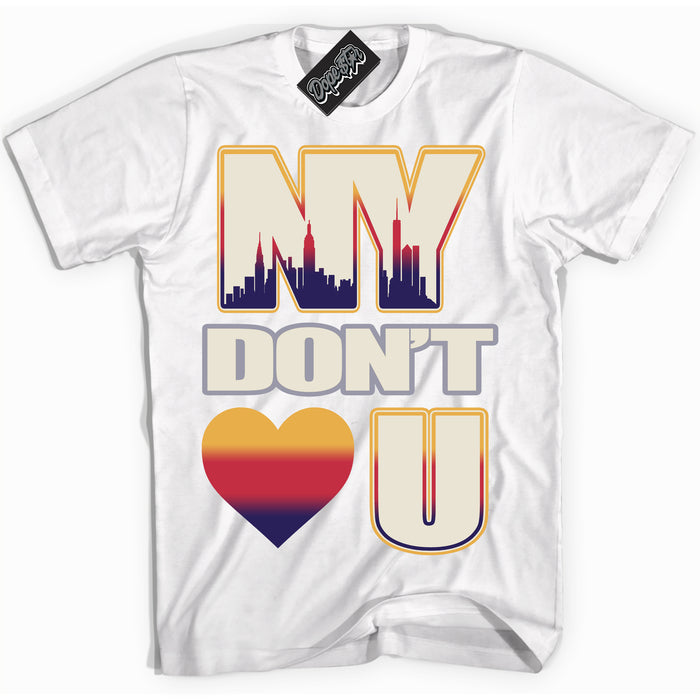 Cool White Shirt with “ NY Don't Love You” design that perfectly matches J Balvin Sunset 3s Jordans.