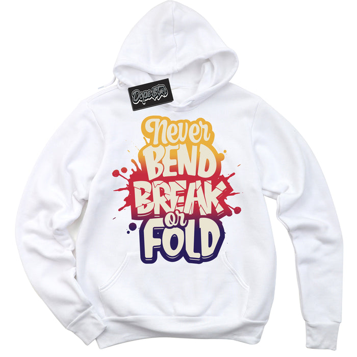 Cool White Hoodie with “ Never Bend Break Or Fold ”  design that Perfectly Matches J Balvin Sunset 3s Jordans.