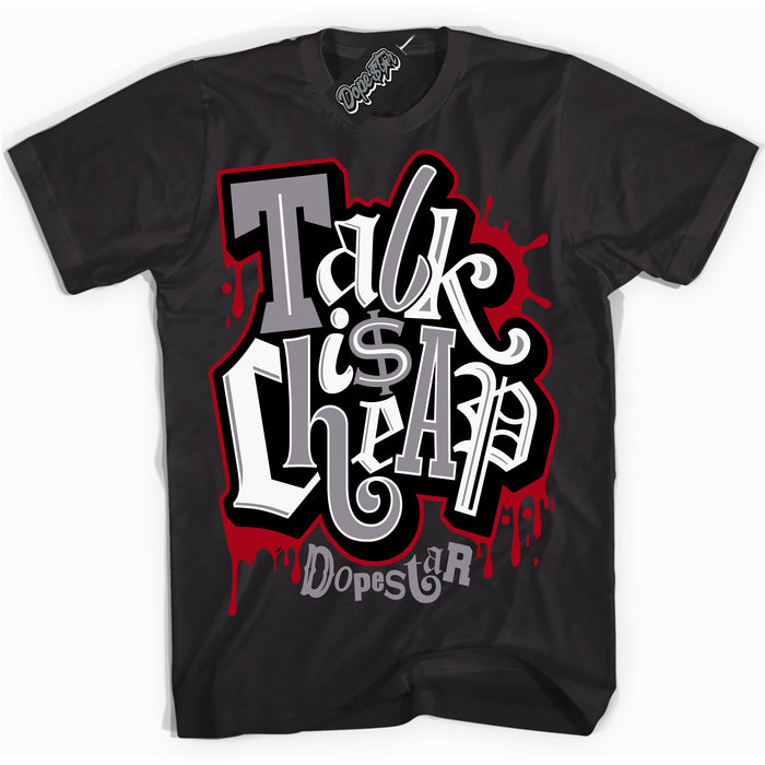 Cool Black Shirt with “ Talk Is Cheap” design that perfectly matches Bred Reimagined 4s Sneakers.