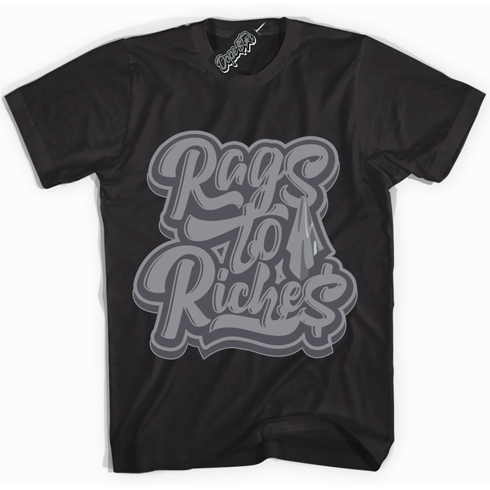 Cool Black Shirt with “ Rags To Riches ” design that perfectly matches Paris Olympics Wet Cement 4s Jordans.
