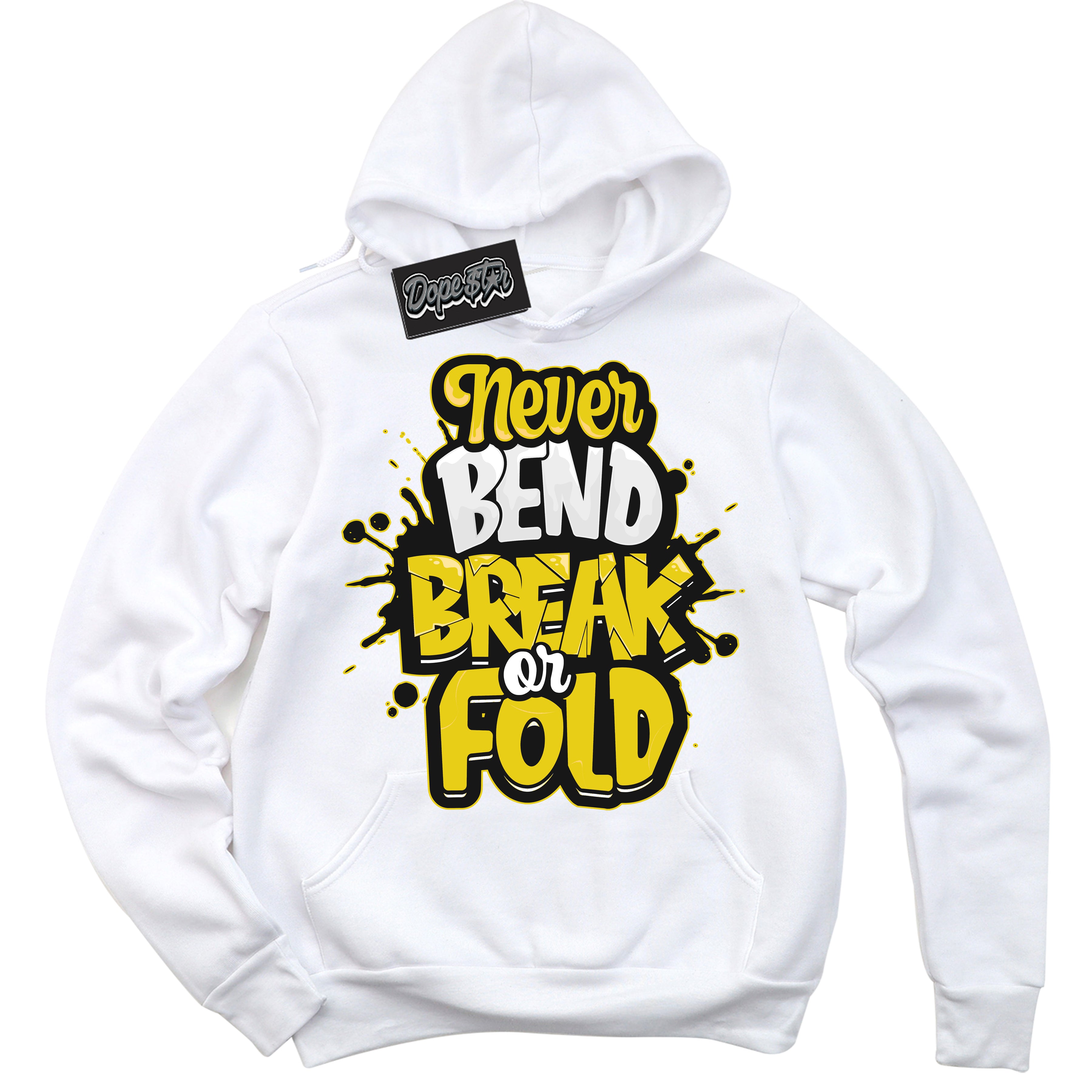 Cool White Hoodie with “ Never Bend Break Or Fold ”  design that Perfectly Matches Vivid Sulfur 4s Jordans.
