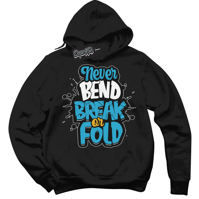 Cool Black Hoodie with “ Never Bend Break Or Fold ”  design that Perfectly Matches Aqua 5s Sneakers.