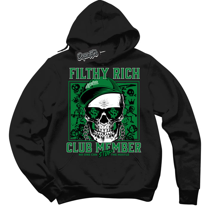 Cool Black Hoodie with “ Filthy Rich ”  design that Perfectly Matches Lucky Green 5s Sneakers.