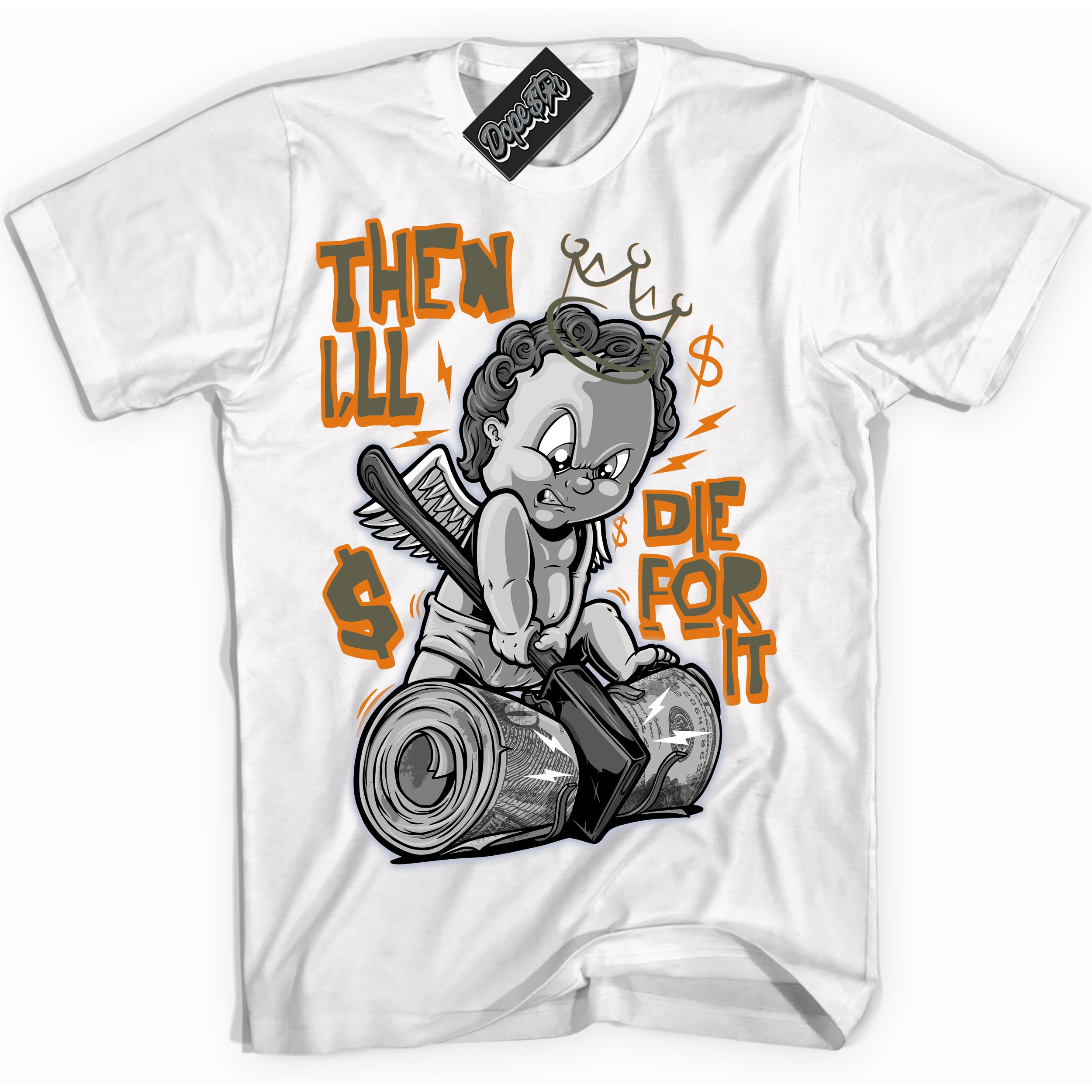 Cool White Shirt with “ Then I'll” design that perfectly matches Olive 5s Sneakers.