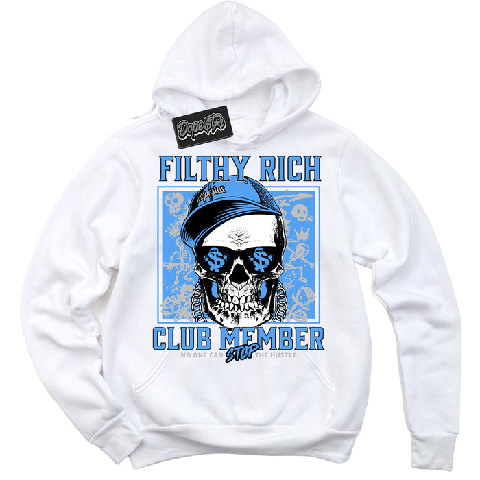 Cool White Hoodie with “ Filthy Rich ”  design that Perfectly Matches UNC University Blue 5s Sneakers.