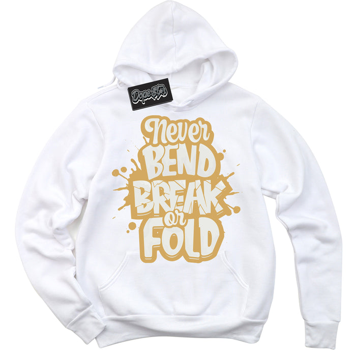 Cool White Hoodie with “ Never Bend Break Or Fold ”  design that Perfectly Matches Craft Paris 6s Jordans.
