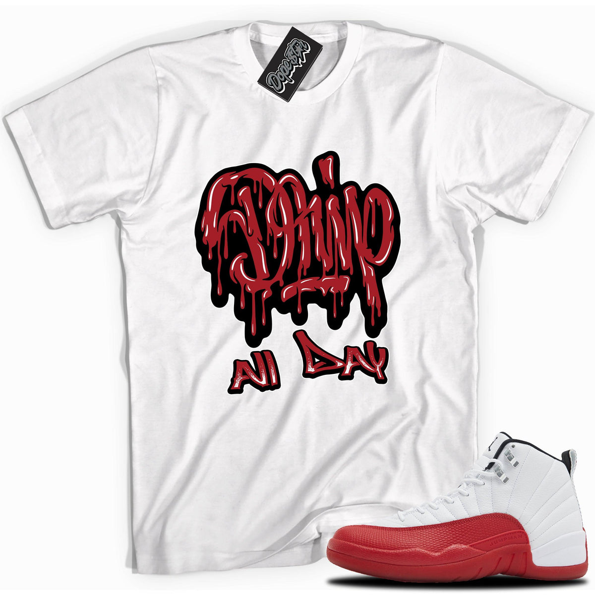 Cool White graphic tee with “ Drip All Day ” print, that perfectly matches Air Jordan 12 Retro Cherry Red 2023 red and white sneakers 