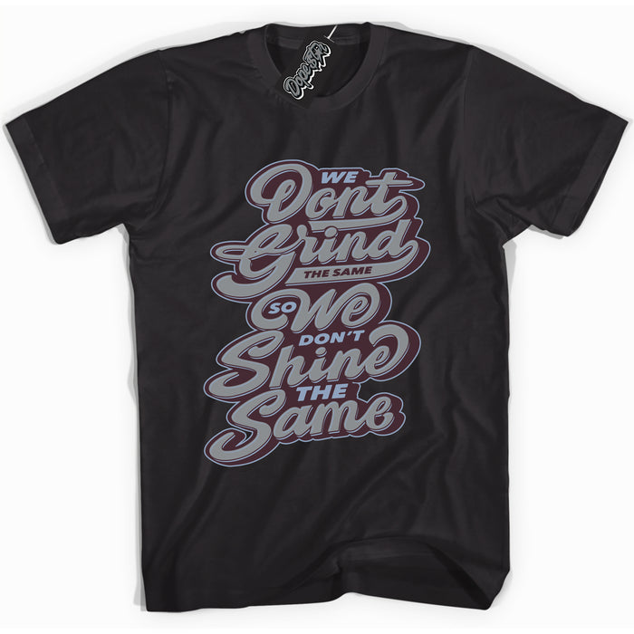 Cool Black Shirt with “ Grind Shine” design that perfectly matches Burgundy 5s Sneakers.