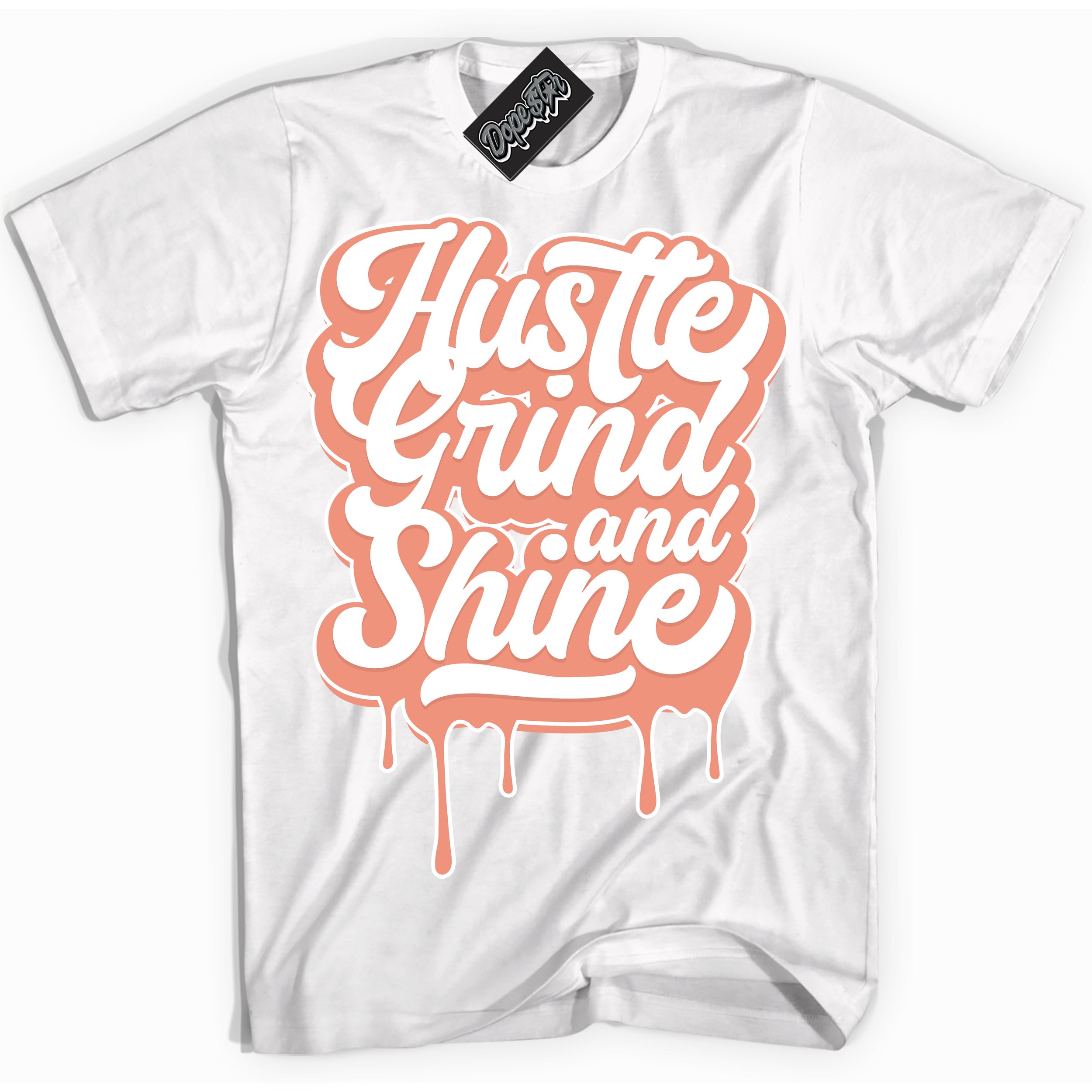 Dunk Low Light Wild Mango 'Hustle Grind And Shine' Shirt – White Streetwear T-Shirt | Sneaker Matching Tee for Dunk Low Light Wild Mango | Urban Fashion for Hustle Grind And Shine | Men's & Women's Streetwear Outfit by Sneaker Shirts Outlet.