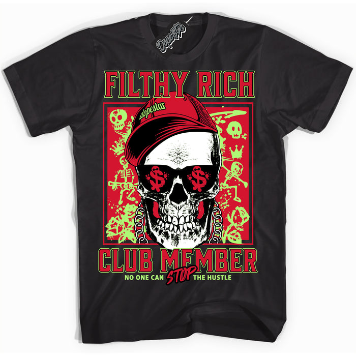 Cool Black Shirt with “ Filthy Rich” design that perfectly matches Reverse Grinch 6s Sneakers.