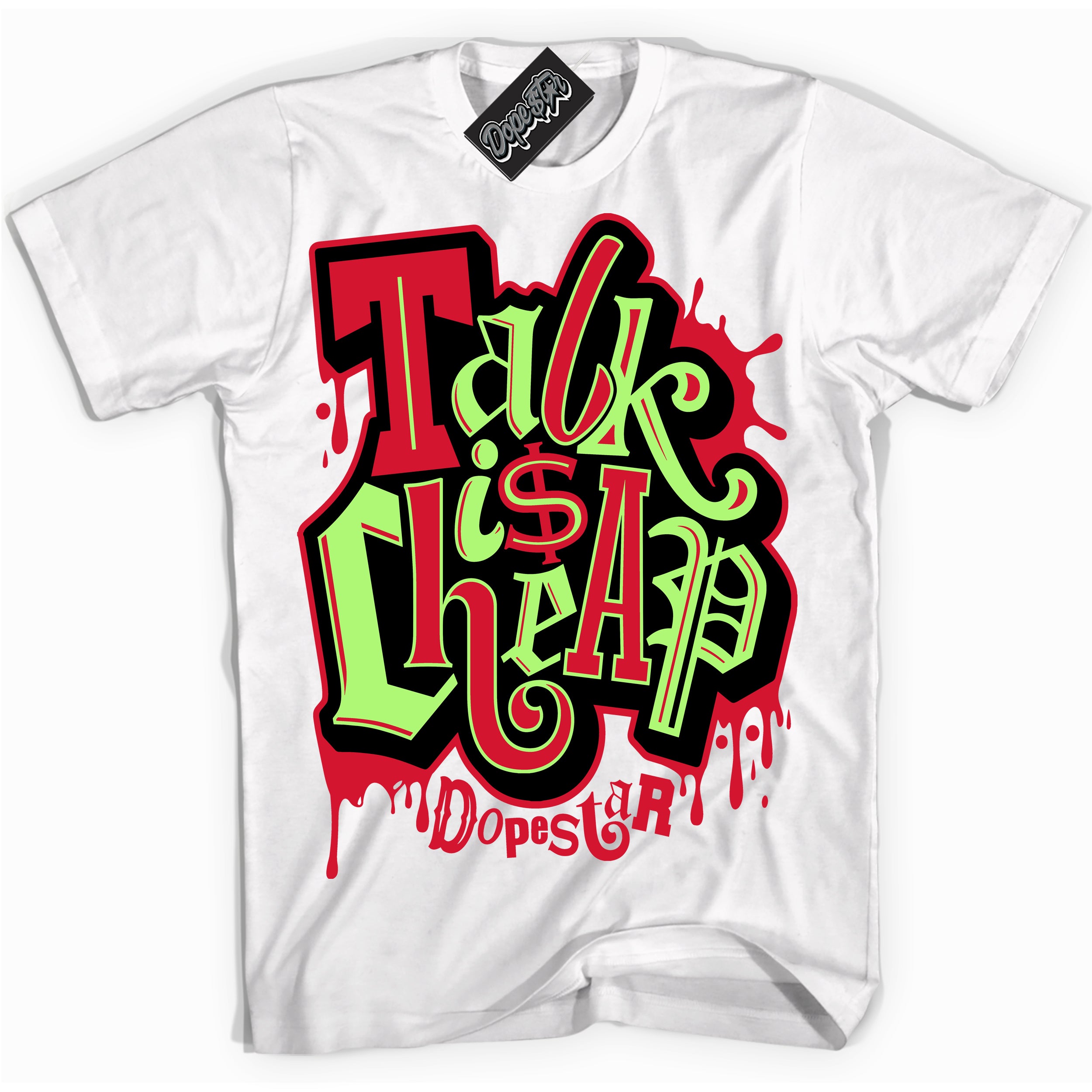 Cool White Shirt with “ Talk Is Cheap” design that perfectly matches Reverse Grinch 6s Sneakers.