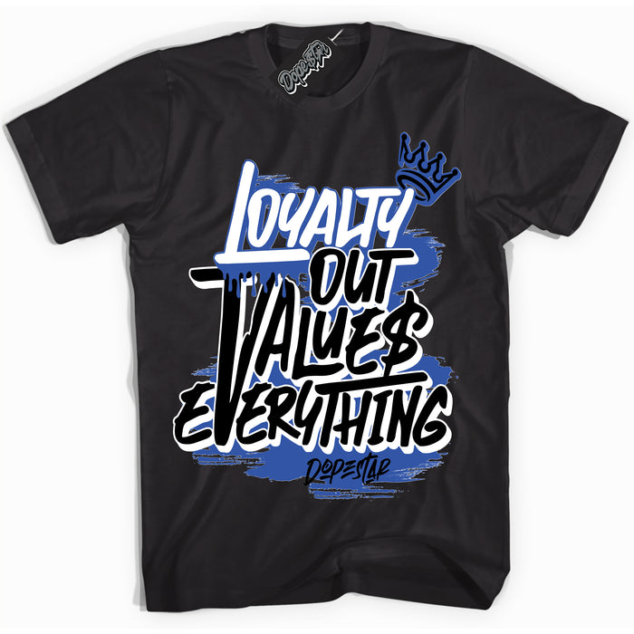 Dunk Low Astronomy Blue 'Loyalty Out Values Everything' Shirt – Black Streetwear T-Shirt | Sneaker Matching Tee for Dunk Low Astronomy Blue | Men's & Women's Streetwear Outfit by Sneaker Shirts Outlet.
