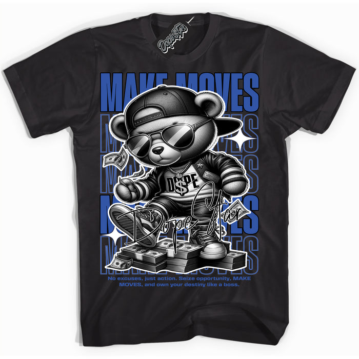 Dunk Low Astronomy Blue 'Make Moves' Shirt – Black Streetwear T-Shirt | Sneaker Matching Tee for Dunk Low Astronomy Blue | Men's & Women's Streetwear Outfit by Sneaker Shirts Outlet.
