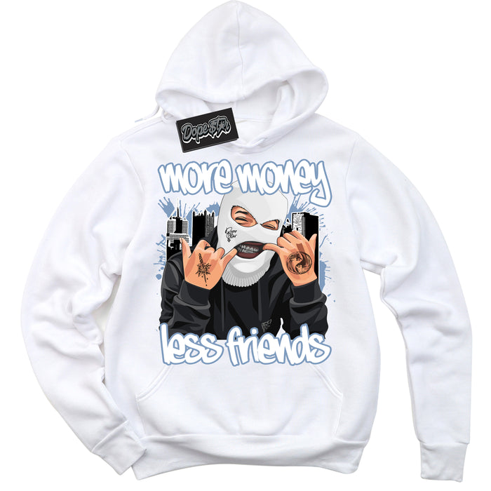 Cool White Hoodie with “ More Money Less Friends ”  design that Perfectly Matches Reverse Oreo 6s Sneakers.