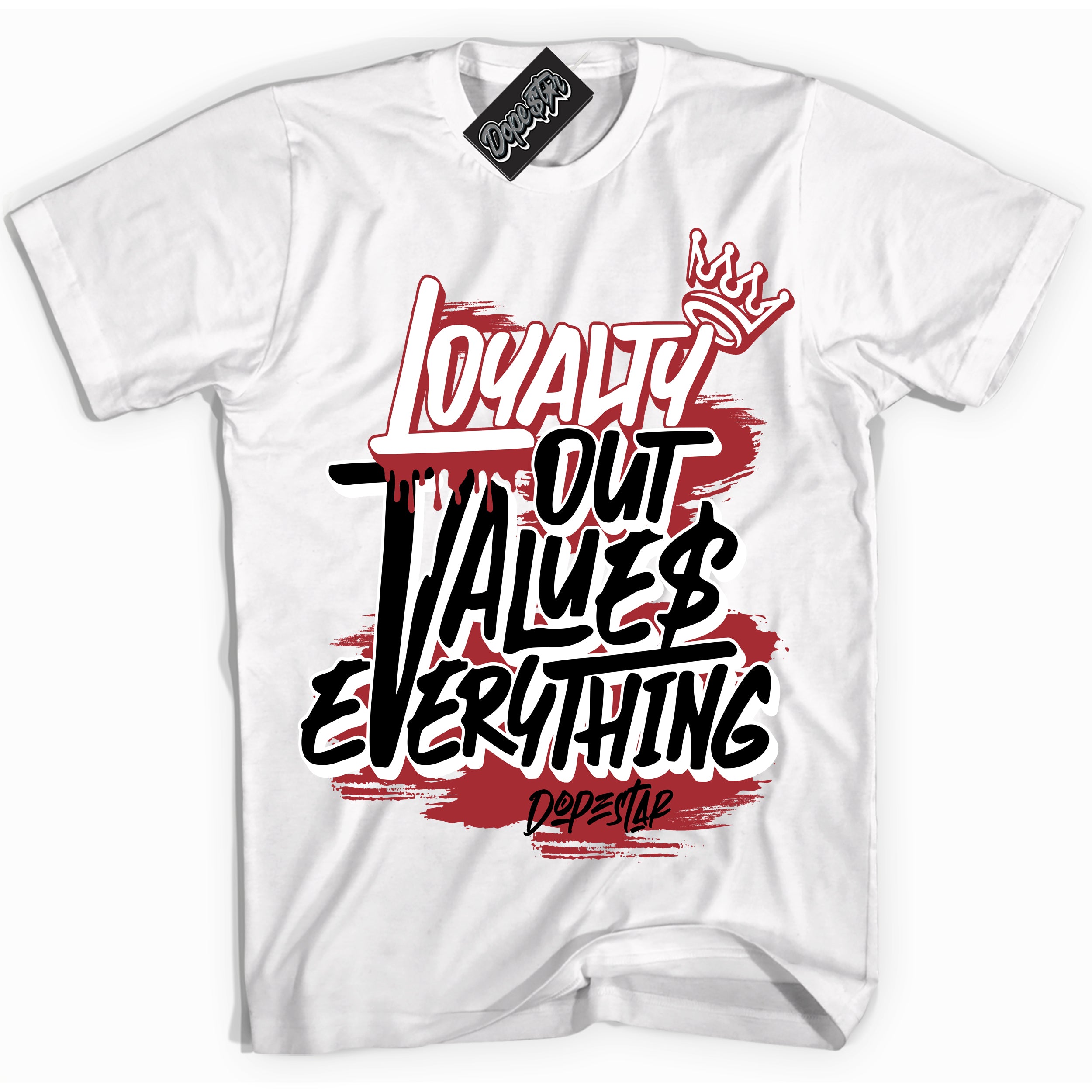 Dunk Low Black Toe Bright Crimson 'Loyalty Out Values Everything' Shirt – White Streetwear T-Shirt | Sneaker Matching Tee for Dunk Low Black Toe Bright Crimson | Men's & Women's Streetwear Outfit by Sneaker Shirts Outlet.
