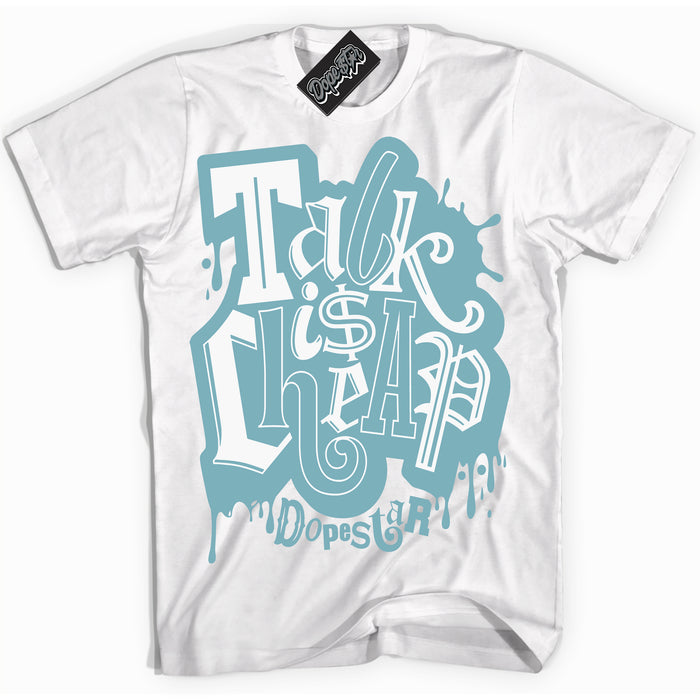 Cool White Shirt with “Talk Is Cheap” design that perfectly matches Denim Turquoise Dunk.