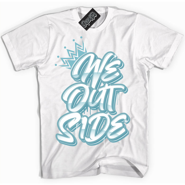 Cool White Shirt with “We Outside” design that perfectly matches Denim Turquoise Dunk.