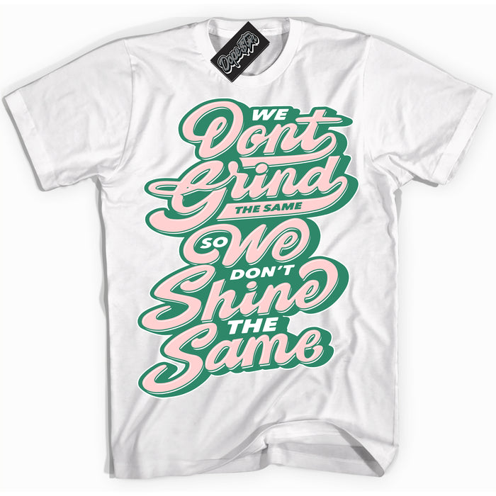Cool White Shirt with “ Grind Shine ” design that perfectly matches Malachite Dunks Dunks.
