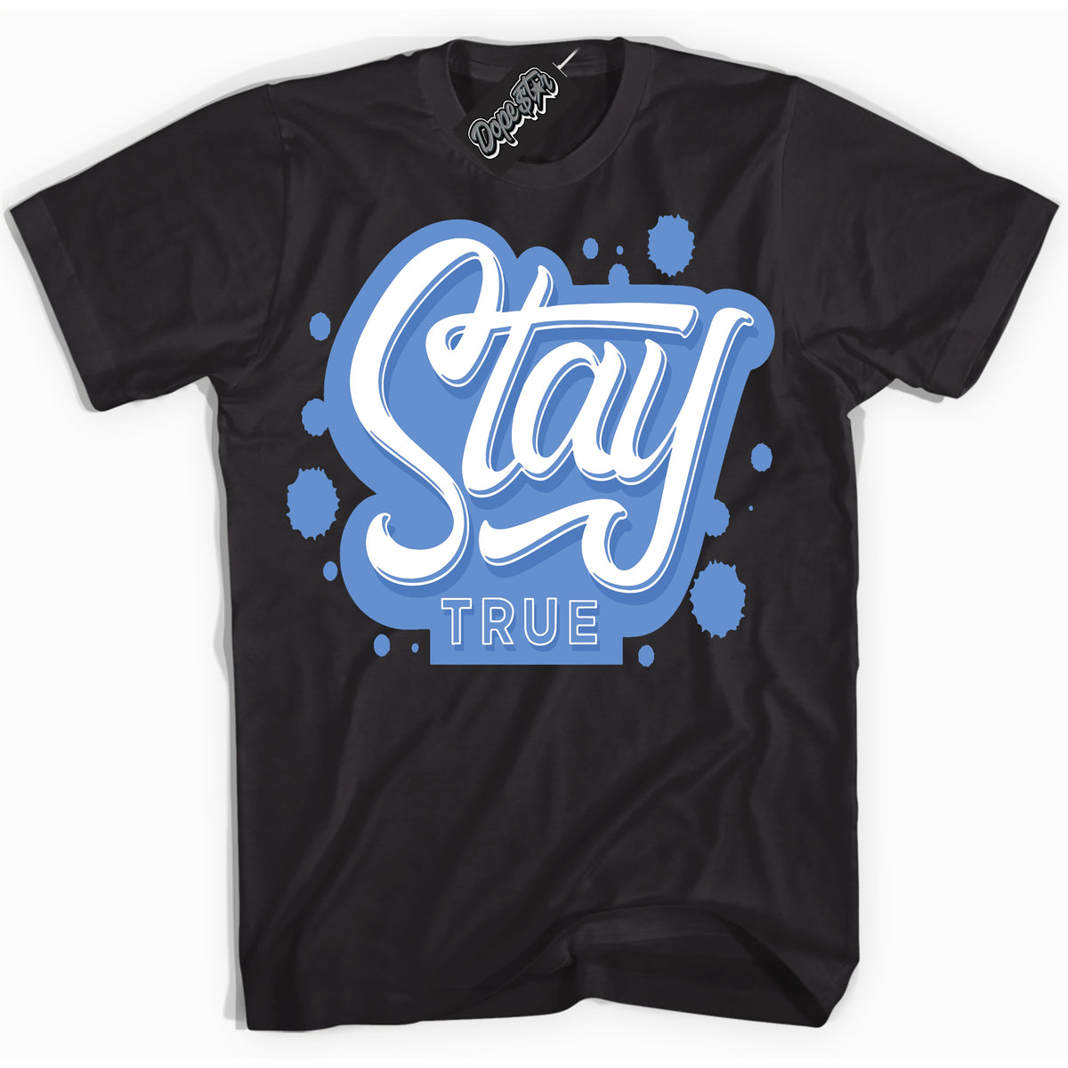 Cool Black Shirt with “ Stay True ” design that perfectly matches Polar Blue Dunk.
