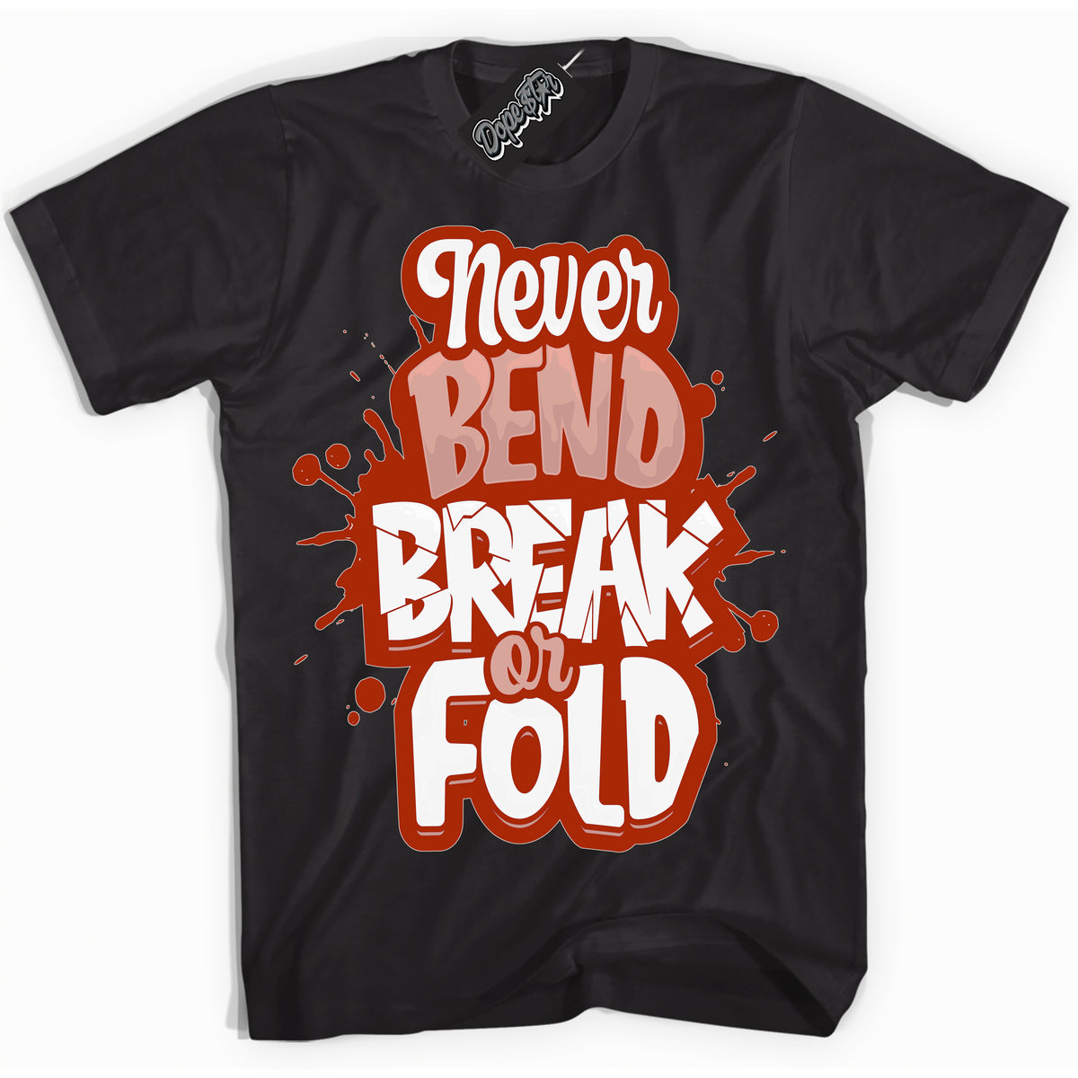 Cool Black Shirt with “ Never Bend Break Or Fold ” design that perfectly matches Red Stardust Dunk.
