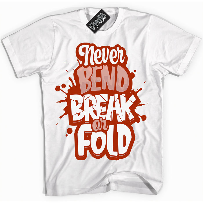 Cool White Shirt with “ Never Bend Break Or Fold ” design that perfectly matches Red Stardust Dunk.
