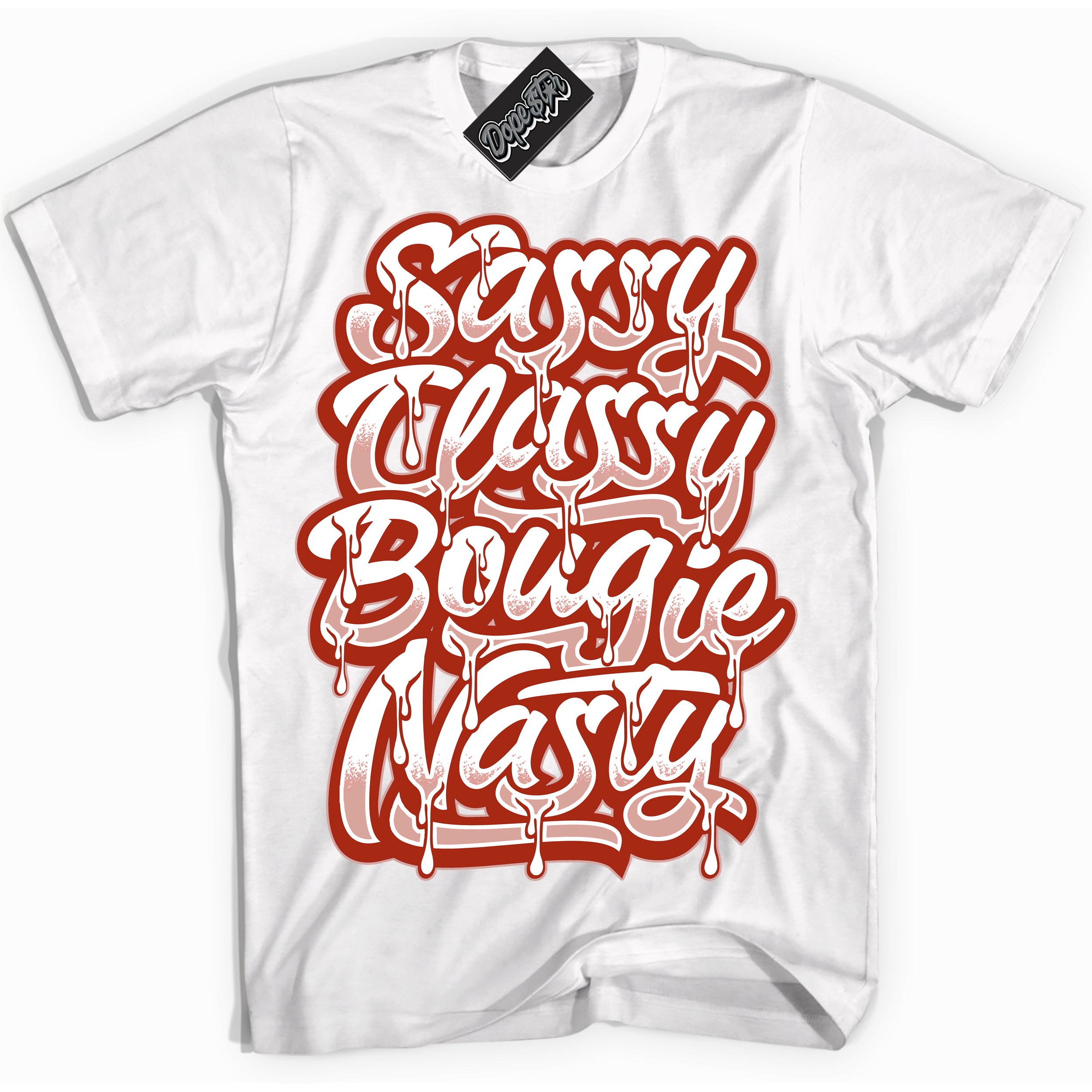 Cool White Shirt with “ Sassy Classy ” design that perfectly matches Red Stardust Dunk.
