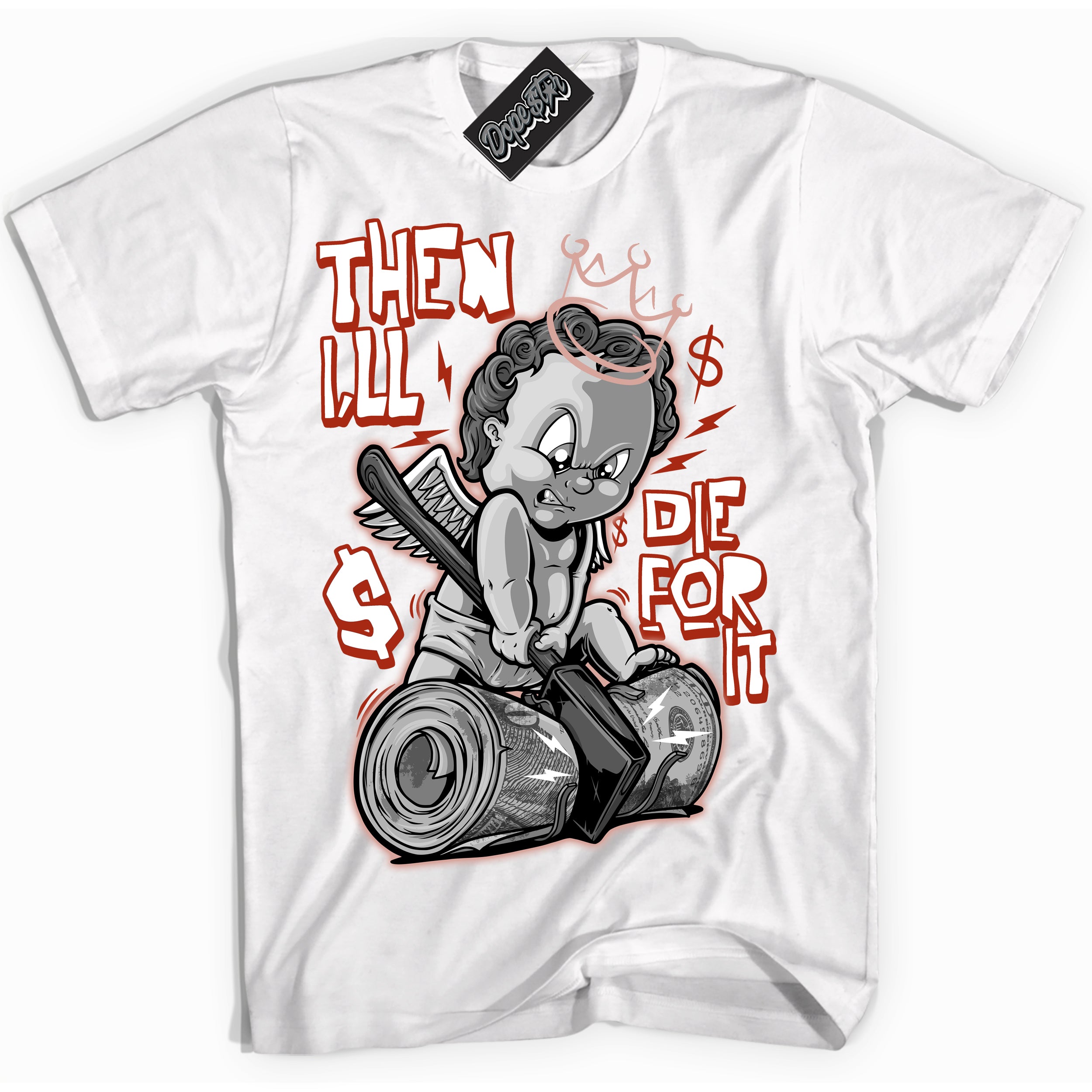 Cool White Shirt with “ Then I'll ” design that perfectly matches Red Stardust Dunk.
