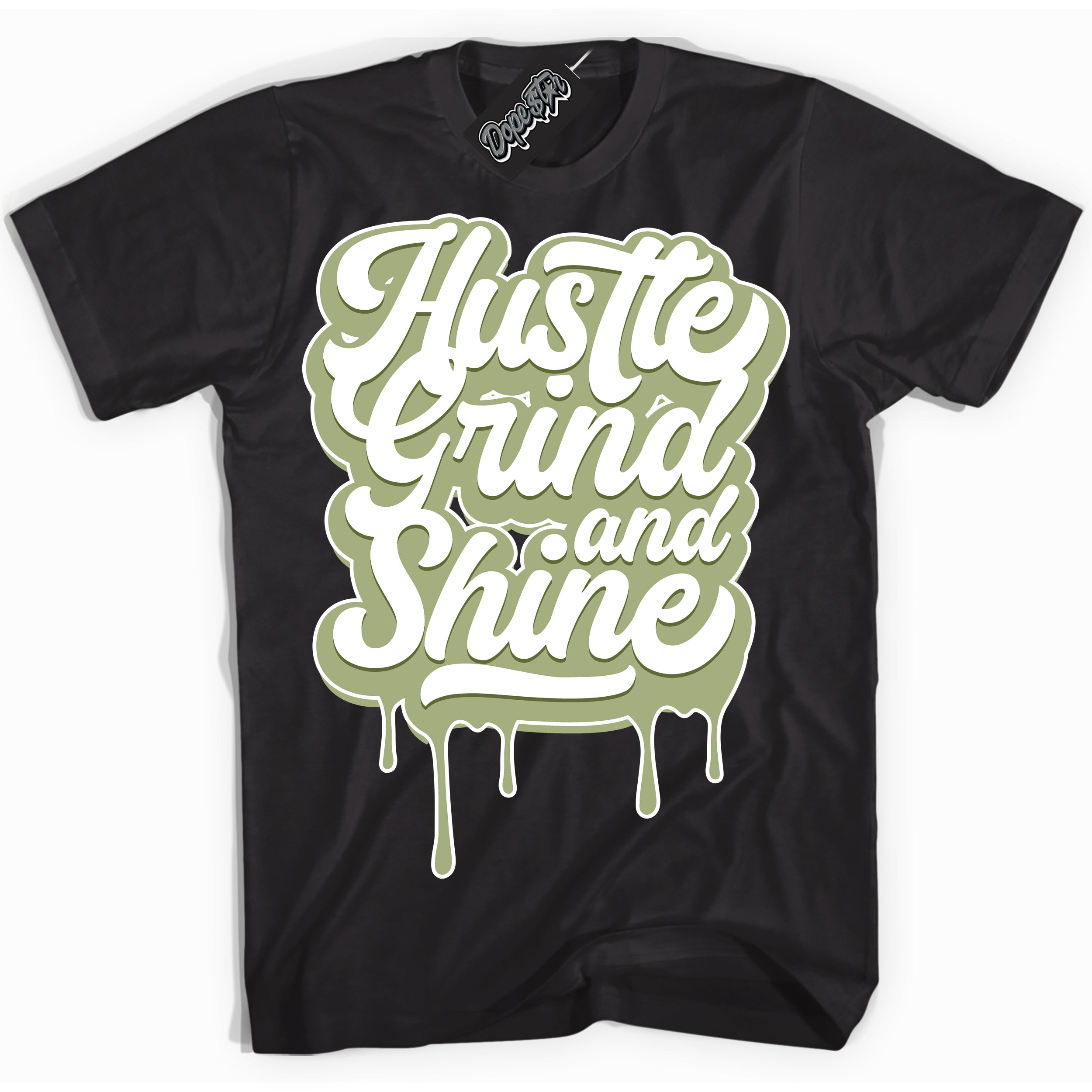 Cool Black Shirt with “ Hustle Grind And Shine ” design that perfectly matches Safari Oil Green Dunk.
