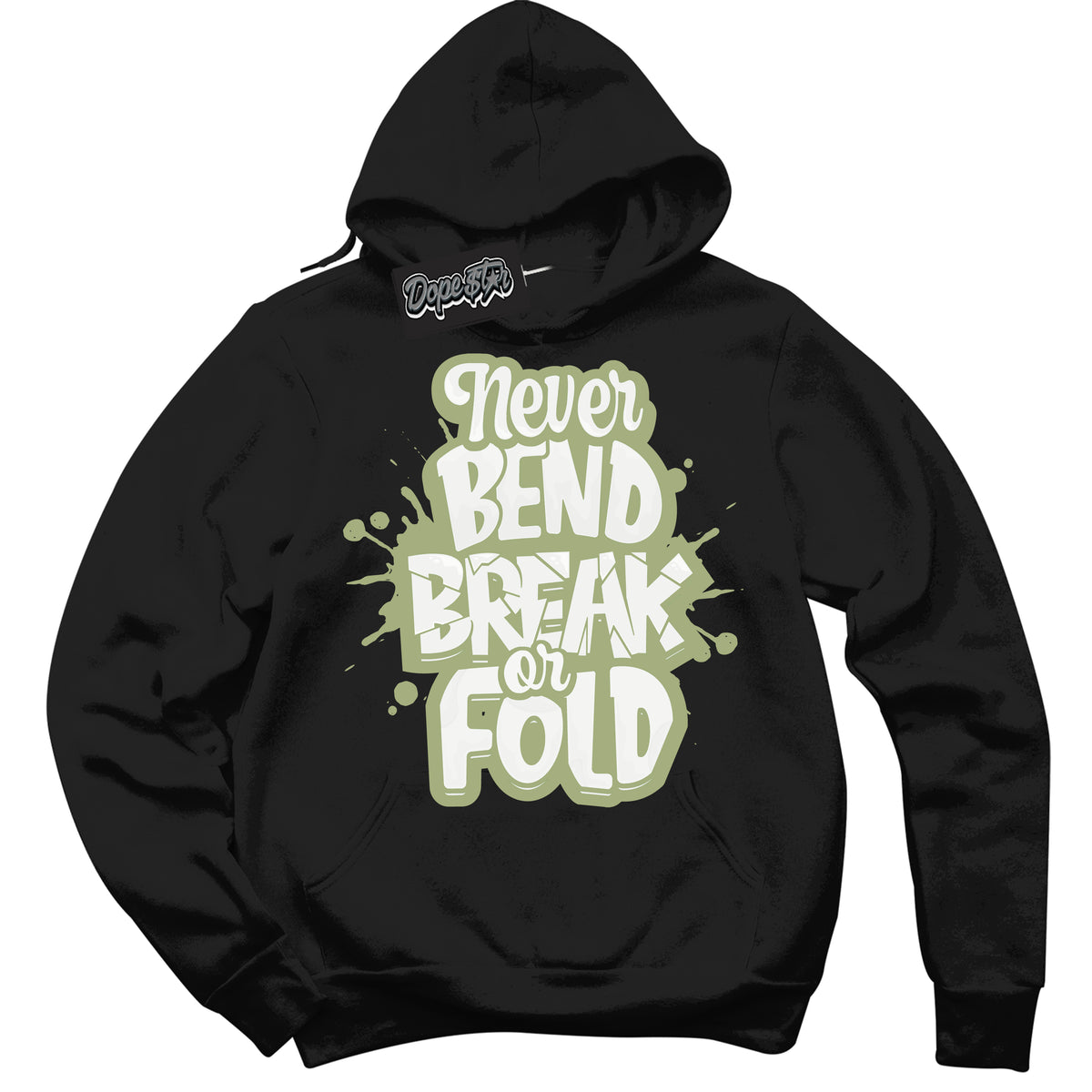 Cool Black Hoodie with “ Never Bend Break Or Fold ”  design that Perfectly Matches Safari Oil Green Dunk.
