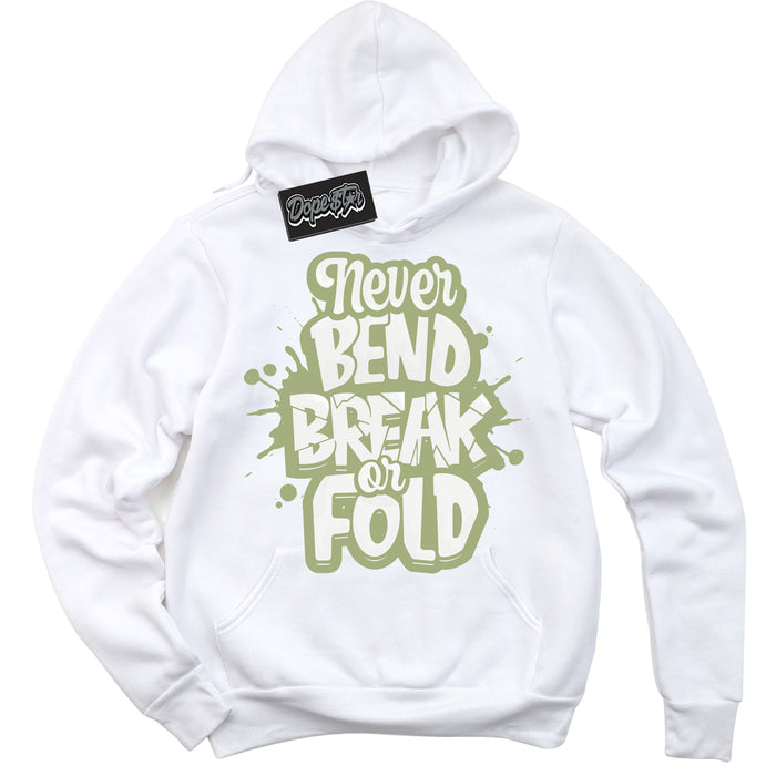 Cool White Hoodie with “ Never Bend Break Or Fold ”  design that Perfectly Matches Safari Oil Green Dunk.
