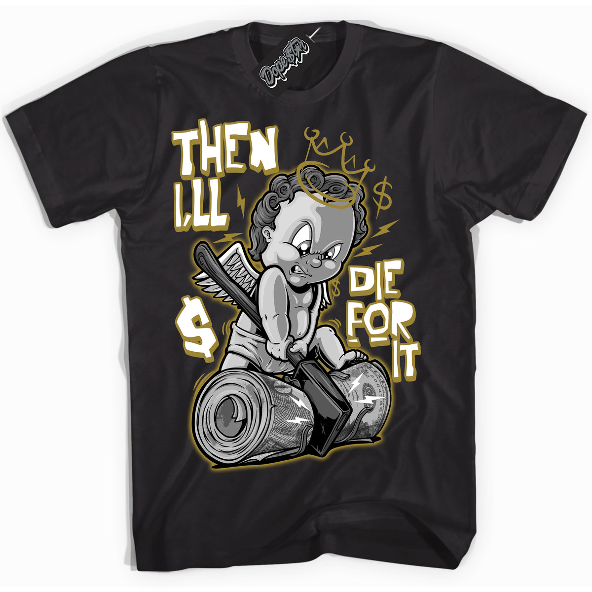 Cool Black Shirt with “ Then I'll ” design that perfectly matches Pacific Moss Dunks.
