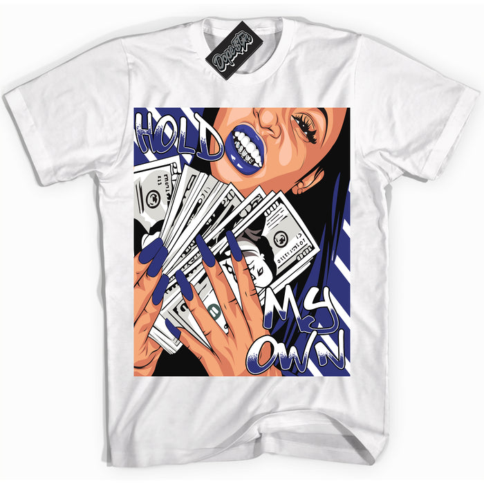 Cool White Shirt with “ Hold My Own ” design that perfectly matches Concord Dunk.
